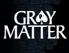 Gray Matter